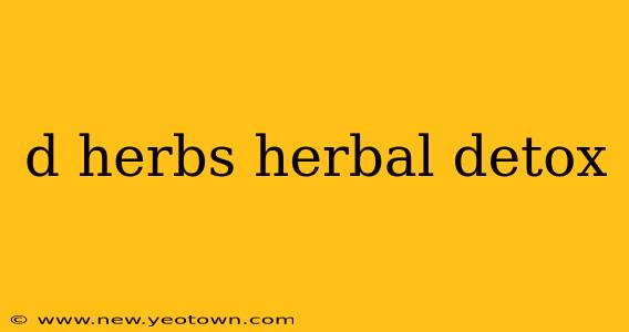 d herbs herbal detox