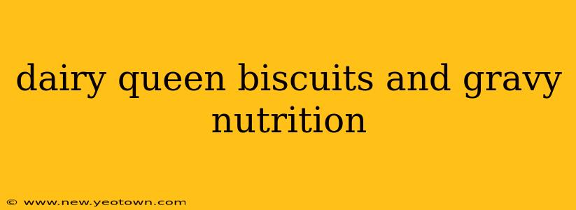 dairy queen biscuits and gravy nutrition