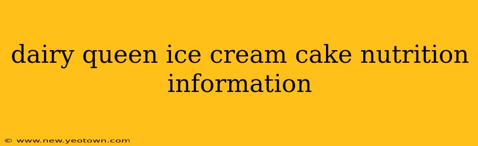 dairy queen ice cream cake nutrition information