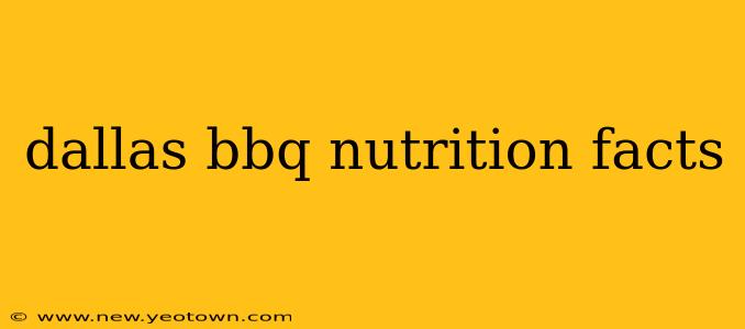 dallas bbq nutrition facts