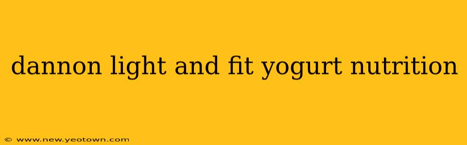 dannon light and fit yogurt nutrition