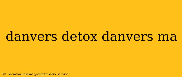 danvers detox danvers ma