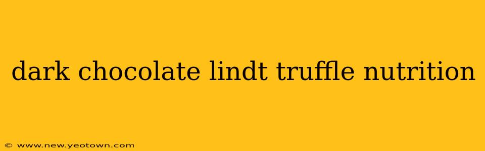 dark chocolate lindt truffle nutrition