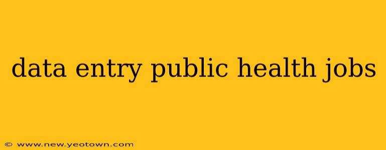 data entry public health jobs