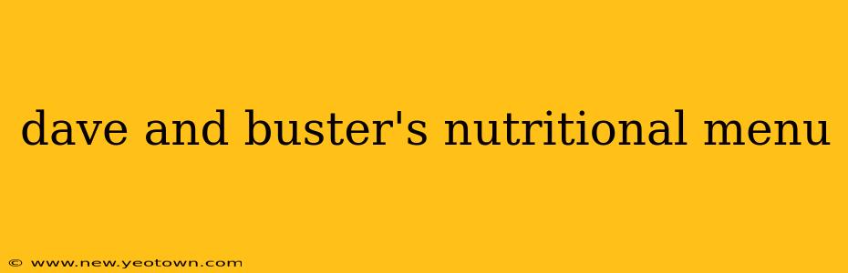 dave and buster's nutritional menu