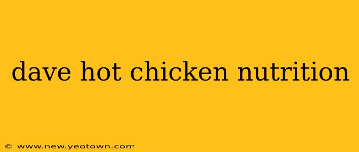 dave hot chicken nutrition