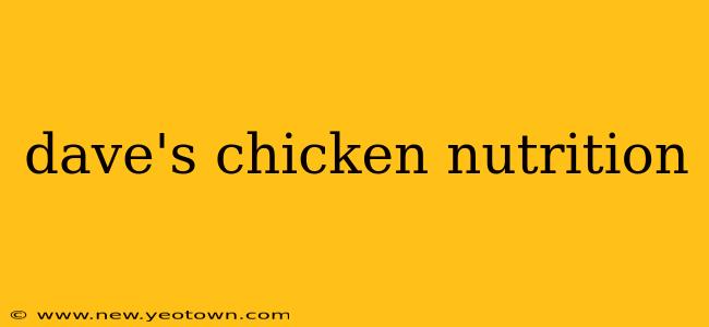 dave's chicken nutrition