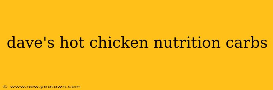 dave's hot chicken nutrition carbs