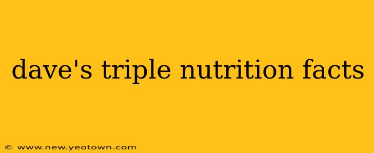 dave's triple nutrition facts