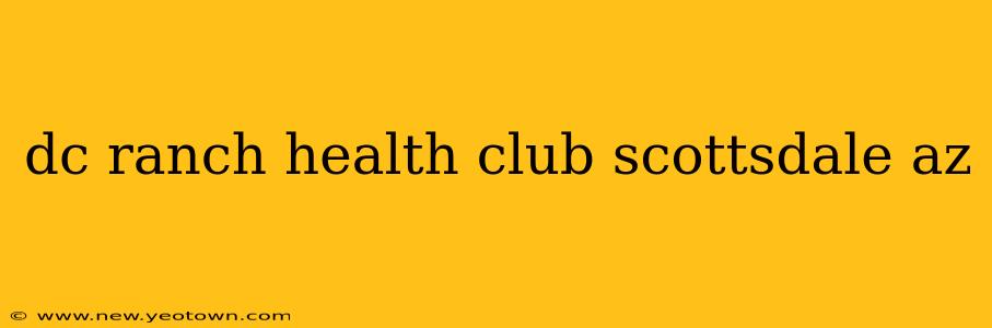 dc ranch health club scottsdale az
