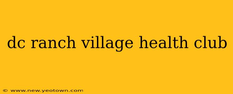 dc ranch village health club
