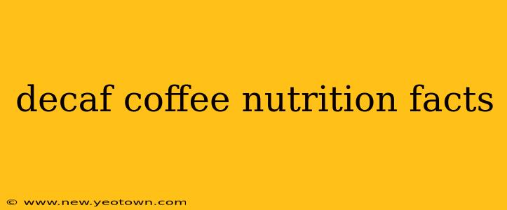 decaf coffee nutrition facts