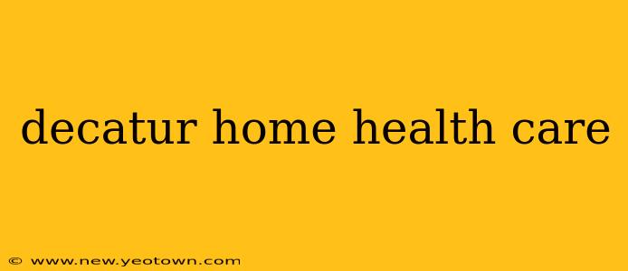decatur home health care