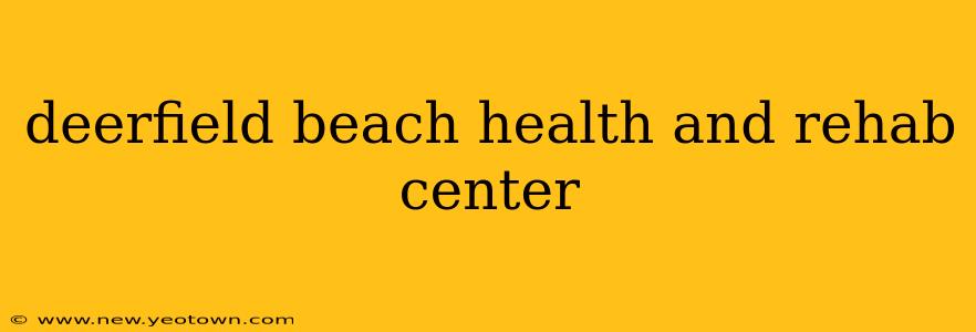 deerfield beach health and rehab center