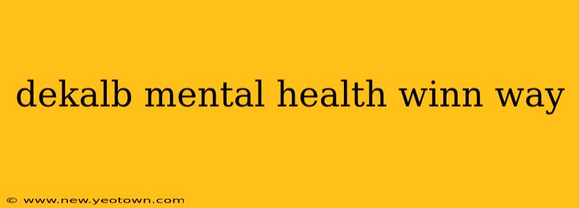 dekalb mental health winn way