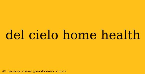 del cielo home health