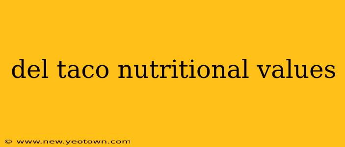 del taco nutritional values