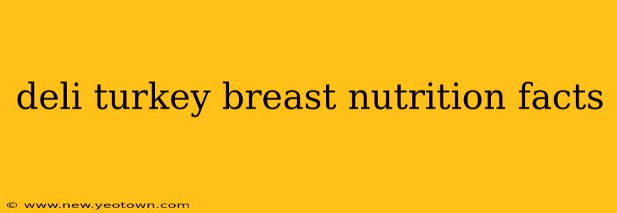 deli turkey breast nutrition facts