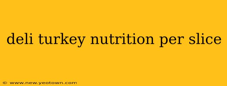 deli turkey nutrition per slice