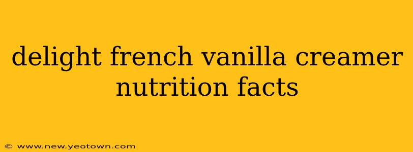 delight french vanilla creamer nutrition facts