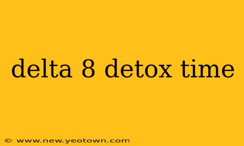 delta 8 detox time