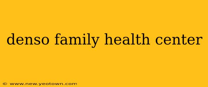 denso family health center