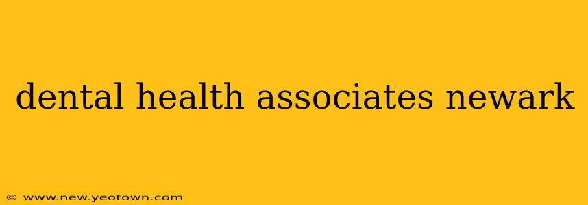 dental health associates newark