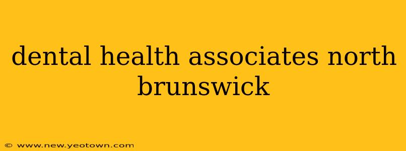 dental health associates north brunswick