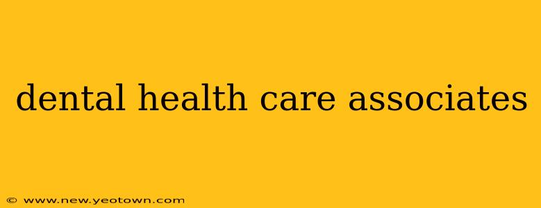 dental health care associates