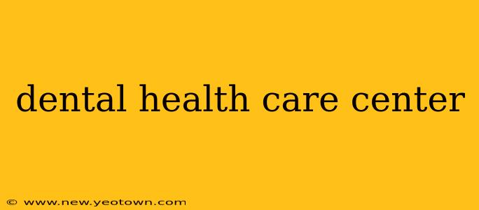 dental health care center