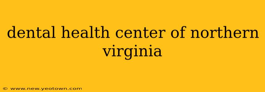 dental health center of northern virginia