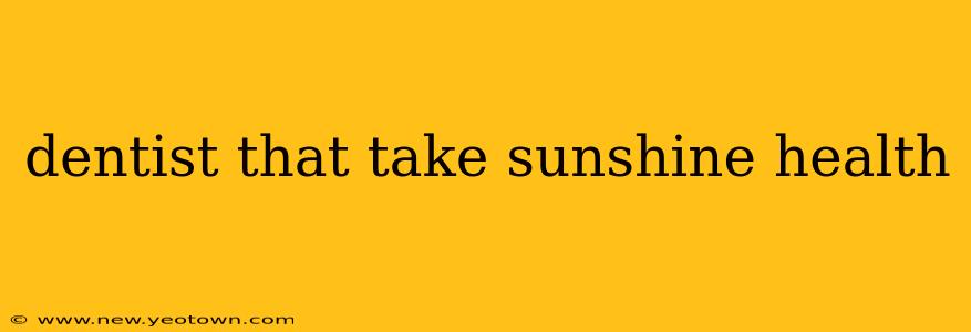 dentist that take sunshine health