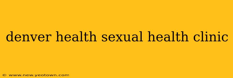 denver health sexual health clinic
