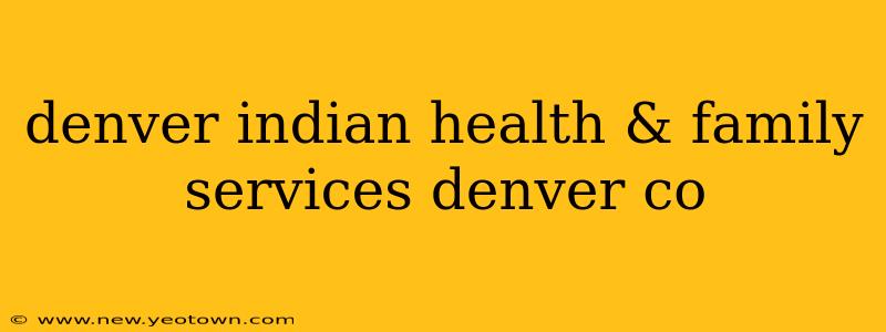 denver indian health & family services denver co