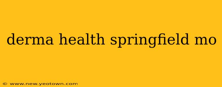 derma health springfield mo