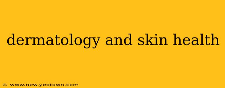 dermatology and skin health