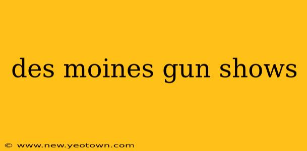 des moines gun shows
