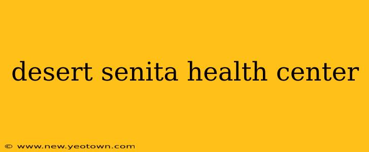 desert senita health center