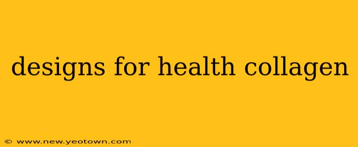 designs for health collagen