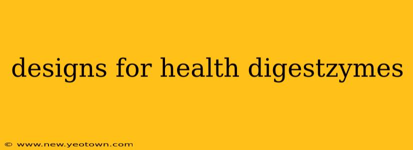 designs for health digestzymes