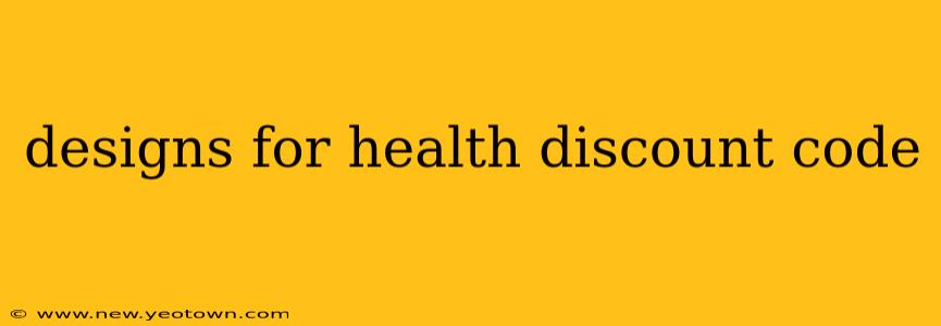 designs for health discount code