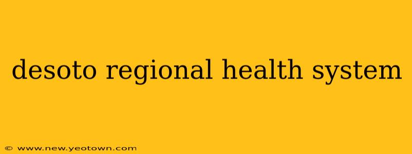 desoto regional health system