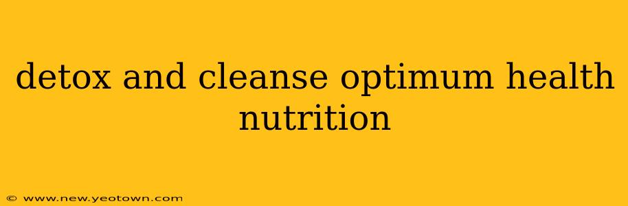 detox and cleanse optimum health nutrition