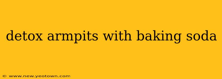 detox armpits with baking soda