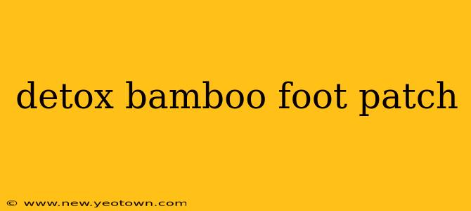 detox bamboo foot patch