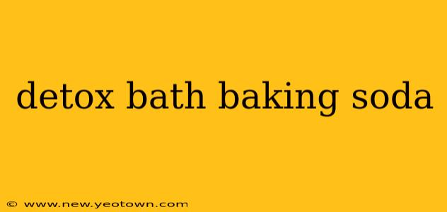 detox bath baking soda
