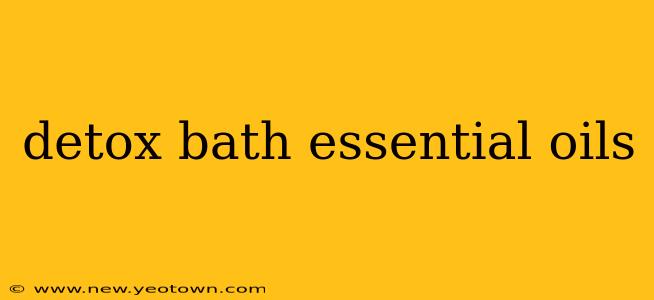 detox bath essential oils