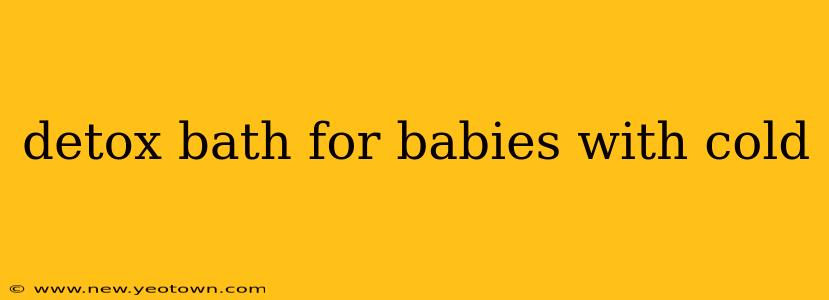 detox bath for babies with cold
