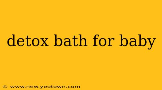 detox bath for baby
