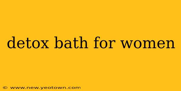 detox bath for women